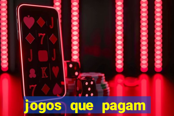 jogos que pagam dinheiro de verdade via pix